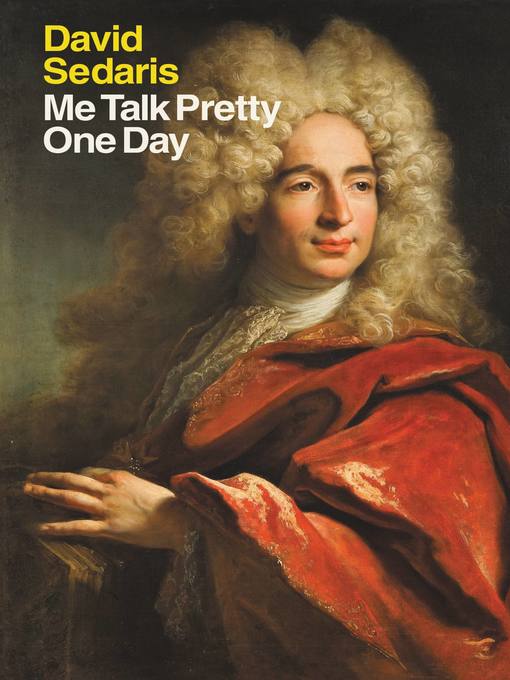 Title details for Me Talk Pretty One Day by David Sedaris - Available